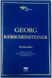 Georg Kerschensteiner - Coleção Educadores Mec