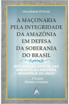 A Maçonaria pela Integridade da Amazônia Em Defesa da Soberania Do