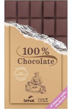 100 Chocolate - 30 Deliciosas Receitas Com Chocolate