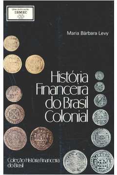 História Financeira do Brasil Colonial