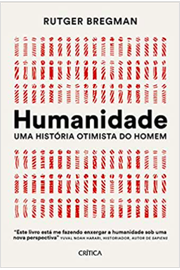 Humanidade - uma História Otimista do Homem