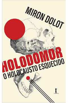 Holodomor - o Holocausto Esquecido