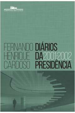 Diários da Presidência Volume 4: 2001-2002