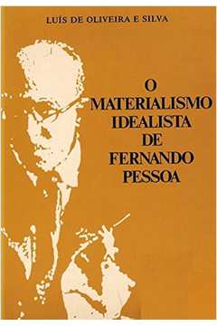 O Materialismo Idealista de Fernando Pessoa