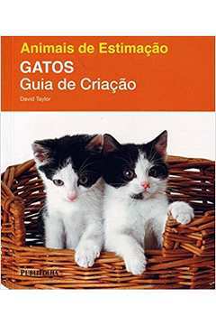 Animais de Estimacao - Gatos: Guia de Criação