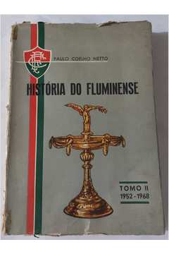 História do Fluminense Tomo II - 1952-1968
