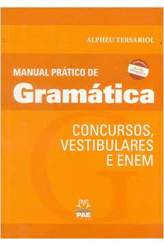 Manual Prático de Gramática: Concursos, Vestibulares e Enem