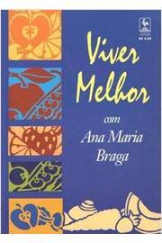 Viver Melhor Com Ana Maria Braga
