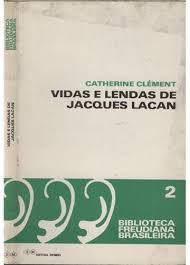 Vidas e Lendas de Jacques Lacan