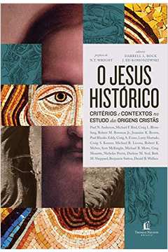 O Jesus Histórico; Critérios e Contextos no Estudo das Origens Cristãs
