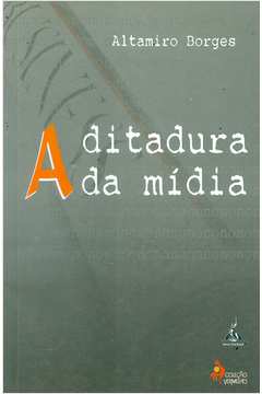 A Ditadura da Mídia
