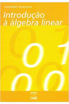 Livro: Introdução à Álgebra Linear - Salahoddin Shokranian | Estante ...