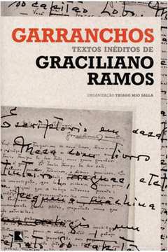 Garranchos: Textos Inéditos de Graciliano Ramos