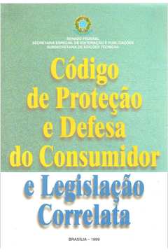 Código de Proteção e Defesa do Consumidor e Legislação Correlata