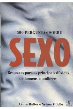 Livro: 500 Perguntas Sobre Sexo - Laura Muller e Nélson Vitiello | Estante  Virtual