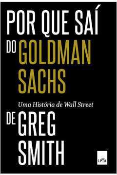 Porque Saí do Goldman Sachs