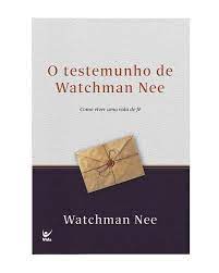 O Testemunho de Watchman Nee