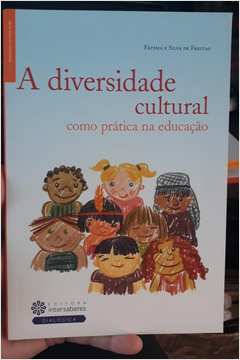 A Diversidade Cultural Como Prática na Educação