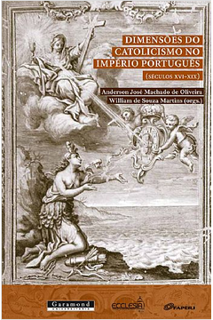 Dimensoes do Catolicismo no Imperio Portugues