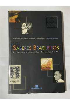 Saberes Brasileiros: Ensaios Sobre Identidades; Séculos XVI a XX