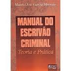 Manual do Escrivão Criminal : Teoria e Pratica