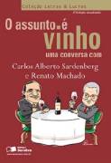 O Assunto é Vinho uma Conversa Com Carlos Alberto e Renato Machado