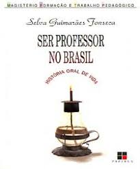 Ser Professor no Brasil - História Oral de Vida