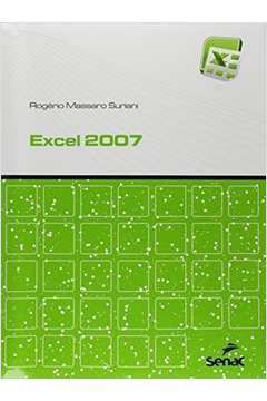 Excel 2007 - Nova Série Informática de Rogério Massaro Suriani pela Senac (2007)