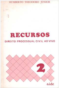 Recursos: Direito Processual Civil ao Vivo - Vol. 2