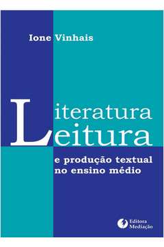 Literatura, Leitura e Produção Textual no Ensino