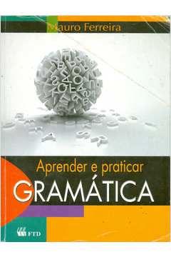 Aprender e Praticar Gramática: Volume Único