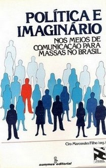 Política e Imaginário - nos Meios de Comunicação para Massas na Brasil