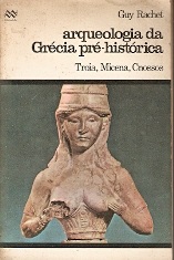 Arqueologia da Grecia Pré-historica : Troia, Micena, Cnossos