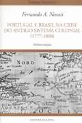 Portugal e Brasil na Crise do Antigo Sistema Colonial 1777-1808
