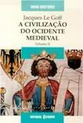 A Civilização do Ocidente Medieval - Vol. 1