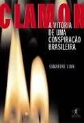 Clamor - a Vitria de uma Conspirao Brasileira