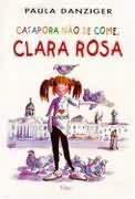 Catapora Nao Se Come, Clara Rosa