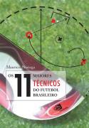 Os 11 Maiores Tcnicos do Futebol Brasileiro