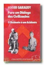 Livro: Para um Diálogo das Civilizações o Ocidente é um Acidente - Garaudy  Roger(sinopsae na Descrição) | Estante Virtual
