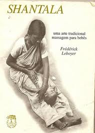 Shantala uma Arte Tradicional Massagem para Bebês