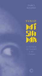 Yukio Mishima: o Homem de Teatro e de Cinema