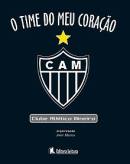 O Time do Meu Coração- Cam Clube Atletico Mineiro