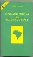 Revelaes Inditas da Histria do Brasil