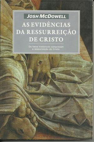 As Evidências da Ressurreição de Jesus Cristo