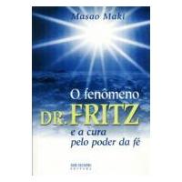 o fenômeno dr. Fritz e a cura pelo poder da fé