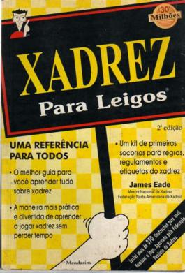 XADREZ PARA LEIGOS - 1ªED.(2010) - James Eade - Livro