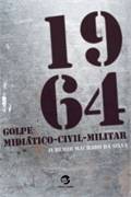1964 Golpe Miditico Civil Militar //