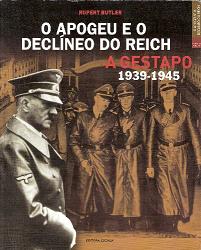 O Apogeu E O Declínio Do Reich A Gestapo 1939 1945