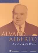 lvaro Alberto: a Cincia do Brasil