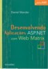 Desenvolvendo Aplicações Asp. Net Com Web Matrix